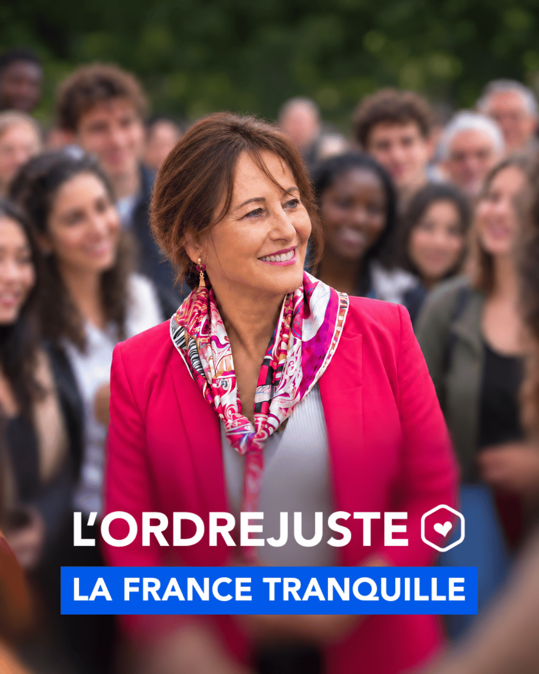 Ségolène Royal souriante en blazer rose, devant une foule, visuel « L’Ordre Juste — La France Tranquille ».